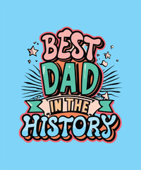 Fototapeta premium Best dad in the history t-shirt design, dad t-shirt design, dad design, dad