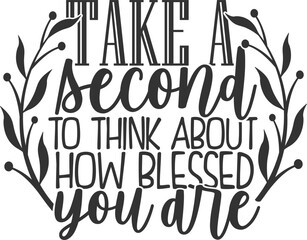 Take A Second To Think About How Blessed You Are - Gratitude Illustration