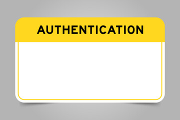 Label banner that have yellow headline with word authentication and white copy space, on gray background