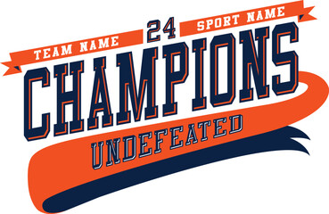 Champions (Insert Team Name & Sport Name) Undefeated - obrazy, fototapety, plakaty