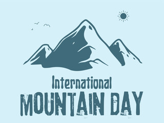 International Mountain Day. Mountain Creative concept. Suitable for greeting card, poster and banner. Vector illustration.