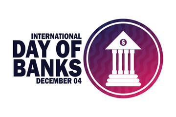 International Day Of Banks. December 04. Holiday concept. Template for background, banner, card, poster with text inscription. Vector illustration.