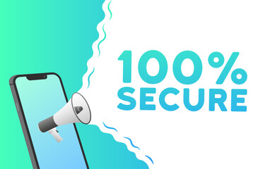 100% secure sign. Flat, blue, text from a megaphone, phone screen, 100% secure sign. Vector icon