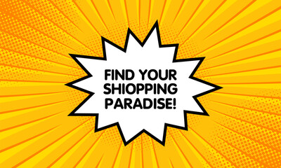 Find your shopping paradise sign. Flat, yellow, explosion sign, find your shopping paradise. Vector icon