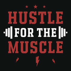 Hustle for the muscle gym or fitness tshirt design
