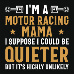 I 'm a motor racing mama typography vector tshirt design