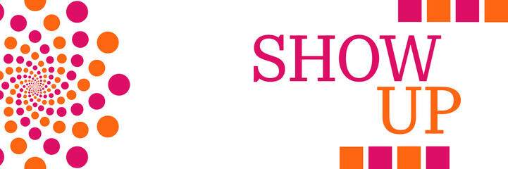 Show Up Pink Orange Dots Horizontal