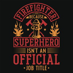 Firefighter typography graphics tshirt design
