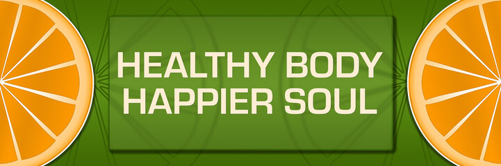 Healthy Body Happier Soul Orange Slice Both Sides Glass Text 