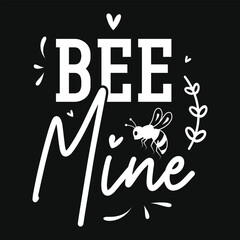 Obraz premium Bee mine typography tshirt design