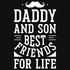 Fototapeta na wymiar daddy and son best friends for life typography tshirt design