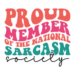 Proud Member Of The National Sarcasm Society Retro SVG