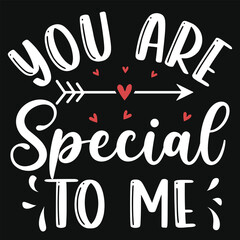 You are special to me valentines tshirt design