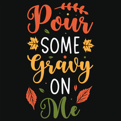 Best awesome happy Thanksgiving day happy turkey day happy falls day typographic tshirt design