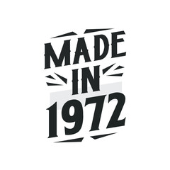 Made in 1972. Birthday Gift T-Shirt Design for who Born in 1972.