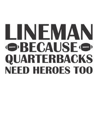 Obraz premium Lineman Because Quarterbacks Need Heroes