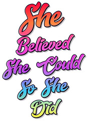 She Believed She Could So She Did, Beautiful text for girls, orange pink blue and yellow gradient color.