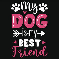My dog is my best friends tshirt design