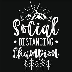 Social distancing champion mountain adventures tshirt design