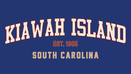 KIAWAH ISLAND,SOUTH CAROLINA,varsity,slogan graphic for t-shirt,vector