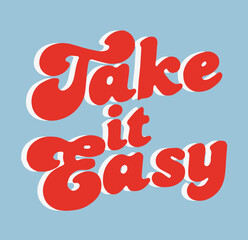 Retro Slogan Print ''TAKE IT EASY'' T-shirt Print Design, Vector