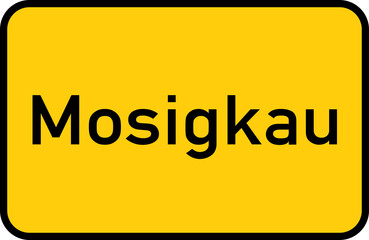 Fototapeta premium City sign of Mosigkau - Ortsschild von Mosigkau