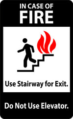 In Case Of Fire Sign In Case of Fire, Use Stairway For Exit, Do Not Use Elevator