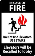 In Case Of Fire Sign Do Not Use Elevators. Use Stairs, Elevators Will Be Recalled To Lobby