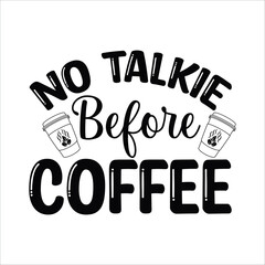 No talkie before coffee