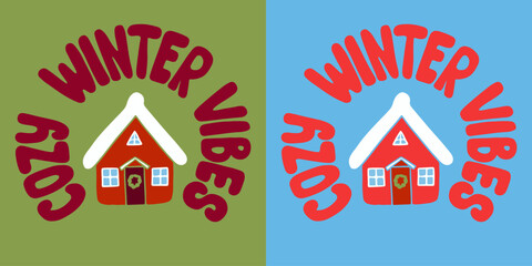 Winter retro groovy composition with toy house in minimalistic childish flat style. Hand drawn slogan Cozy Winter Vibes in round shape. Unique retro design for posters, shirt, printouts, greeting card