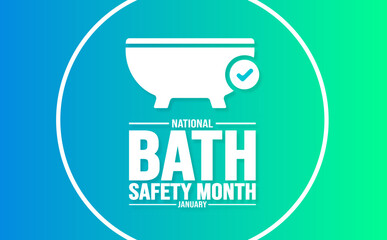 January is National Bath Safety Month background template. Holiday concept. background, banner, placard, card, and poster design template with text inscription and standard color. vector illustration.