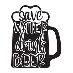 save water drink beer logo inspirational positive quotes, motivational, typography, lettering design