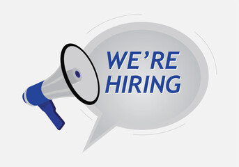 We're hiring With Loudspeaker, bubble message style, isolated vector