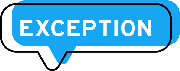Speech banner and blue shade with word exception on white background