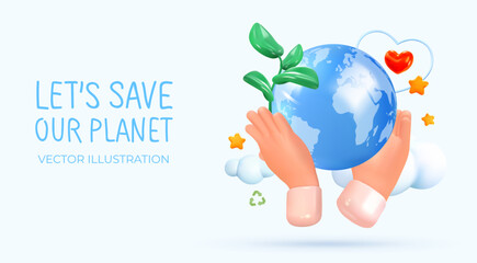 Planet earth in hands with a plant and a heart. Composition in the clouds. Nature conservation. Globe. Go green, eco friendly, zero waste. In 3D style. Vector illustration