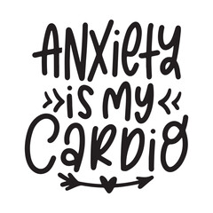 Anxiety lettering phrase on white background. Design element for poster, banner, t shirt, card.