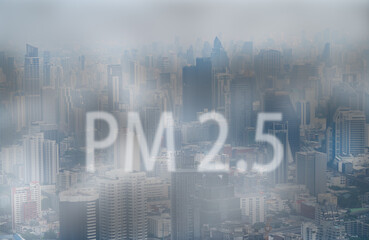 Concept of Pollution PM2.5 Unhealthy air pollution dust. Toxic haze in the city. Photos in the capital on a skyscraper.