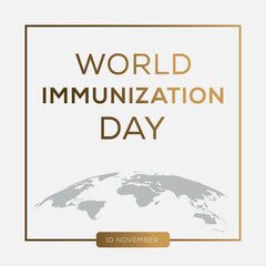 World Immunization Day, held on 10 November.