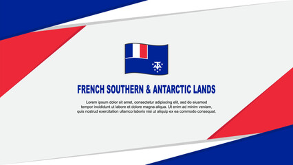 French Southern And Antarctic Lands Flag Abstract Background Design Template. French Southern And Antarctic Lands Independence Day Banner Cartoon Vector Illustration