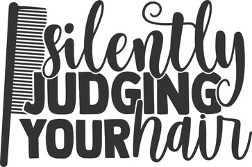 Silently Judging You Hair - Hairdresser Illustration