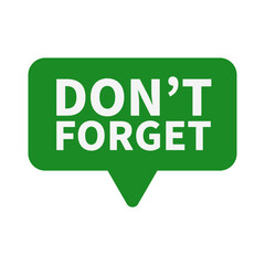 Don't Forget In Green Rounded Rectangle Shape For Remember Information Announcement
 - obrazy, fototapety, plakaty