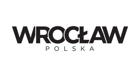 Wroclaw in the Poland emblem. The design features a geometric style, vector illustration with bold typography in a modern font. The graphic slogan lettering.