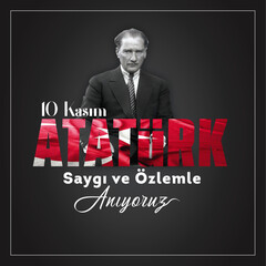 Fototapeta na wymiar 10 Kasim November 10 death day Mustafa Kemal Ataturk, first president of Turkish Republic.
