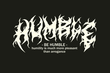 Design Metal Font  With Word Humble Vector, and Graphics Design For Tshirt, Streetwear, and poster