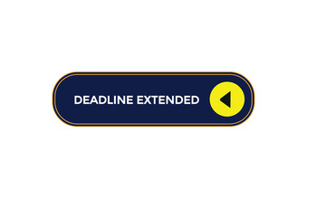  new deadline extended website, click button, level, sign, speech, bubble  banner, 
