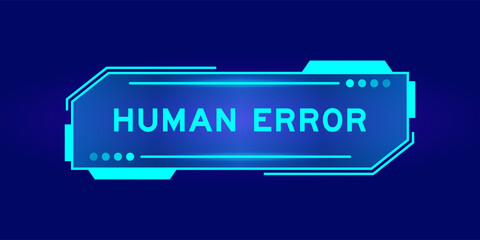 Futuristic hud banner that have word human error on user interface screen on blue background - obrazy, fototapety, plakaty
