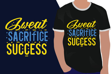 Sweat sacrifice Success motivation quote or t shirts design
