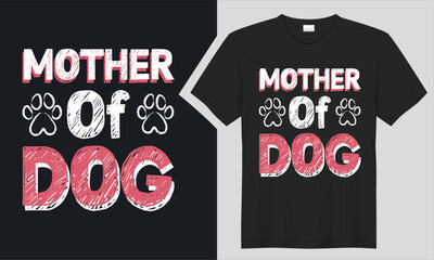 Mother of dog T-shirt design.
