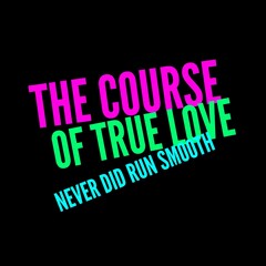 The course of true love never did run smooth. Love quotes for love motivation, inspiration, success, life, and t-shirt design.