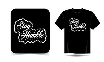 Corporate Stay Humble typography T-shirt Design, motivational typography t-shirt design, inspirational quotes t-shirt design, streetwear t-shirt design